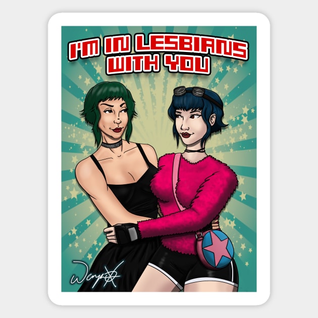 I'm In Lesbians With You Sticker by weaponxreject